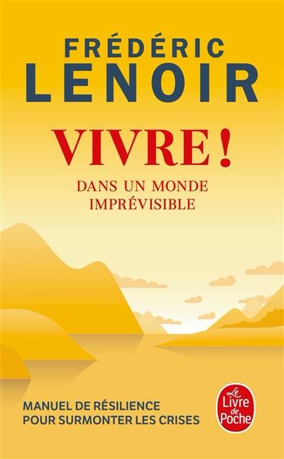 Vivre ! : dans un monde imprévisible | Frédéric Lenoir