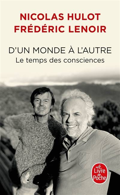 D'un monde à l'autre : le temps des consciences | Nicolas Hulot, Frédéric Lenoir, Julie Klotz