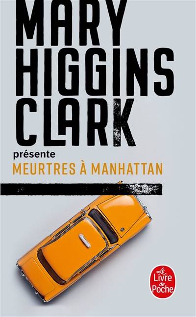 Meurtres à Manhattan | Mary Higgins Clark, Mary Higgins Clark, Mystery writers of America, Anne Damour, Héloïse Esquié, Guillaume Marlière, Sabine Porte