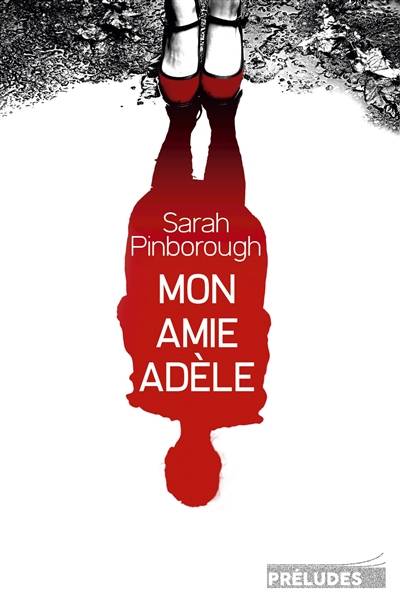 Mon amie Adèle | Sarah Pinborough, Paul Benita