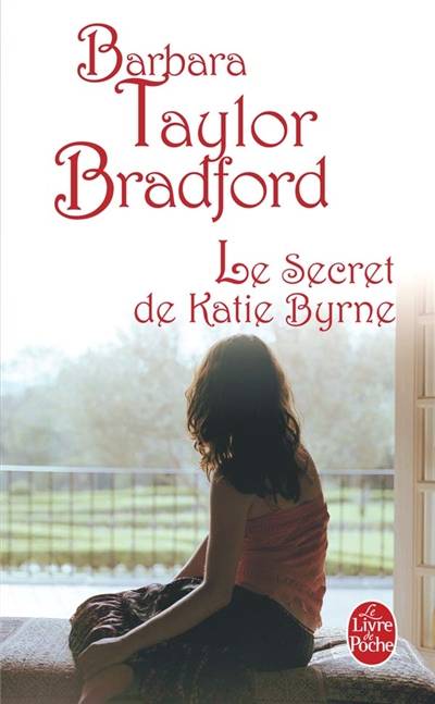 Le secret de Katie Byrne | Barbara Taylor Bradford, Colette Vlérick