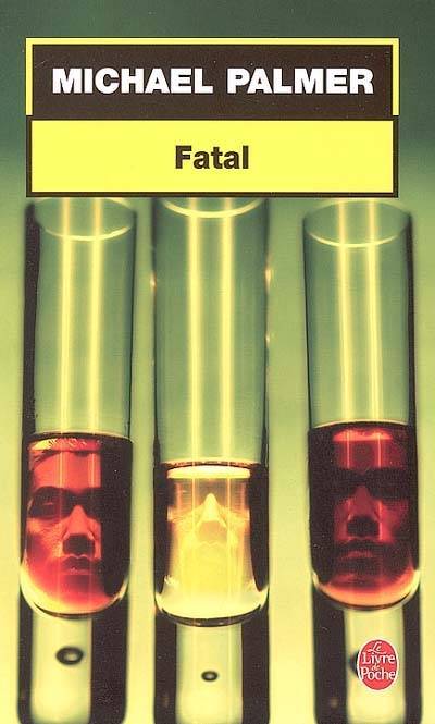 Fatal | Michael Palmer, Renaud Morin