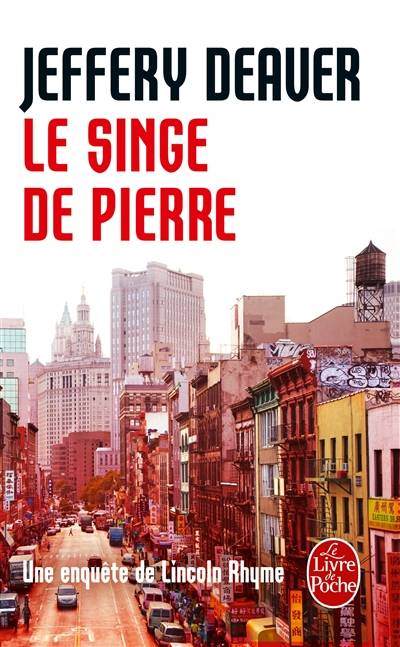 Une enquête de Lincoln Rhyme. Le singe de pierre | Jeffery Deaver, Isabelle Maillet