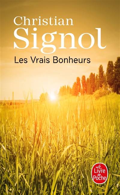 Les vrais bonheurs | Christian Signol