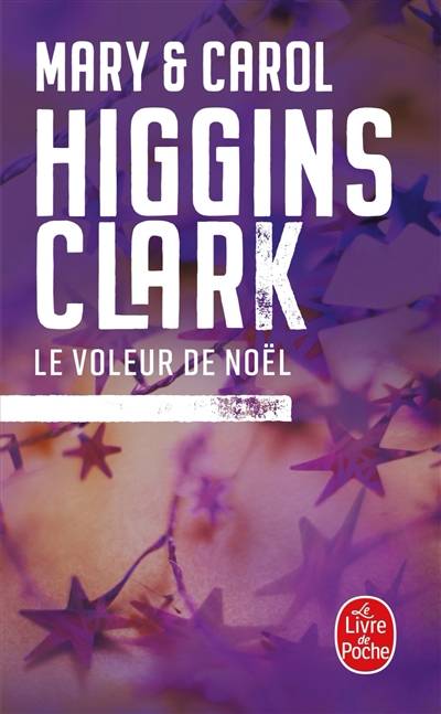 Le voleur de Noël | Carol Higgins Clark, Mary Higgins Clark, Anne Damour