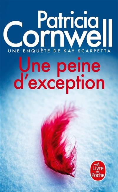 Une enquête de Kay Scarpetta. Une peine d'exception | Patricia Cornwell, Andrea H. Japp