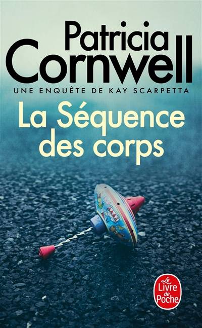 Une enquête de Kay Scarpetta. La séquence des corps | Patricia Cornwell, Andrea H. Japp