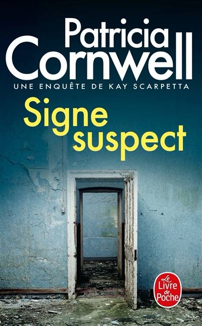 Une enquête de Kay Scarpetta. Signe suspect | Patricia Cornwell, Andrea H. Japp