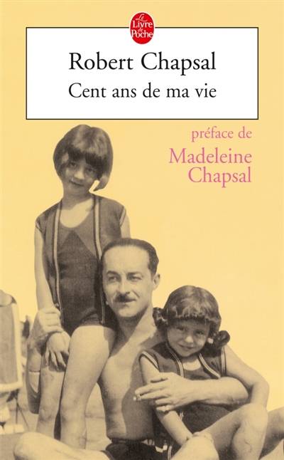 Cent ans de ma vie | Robert Chapsal, Madeleine Chapsal