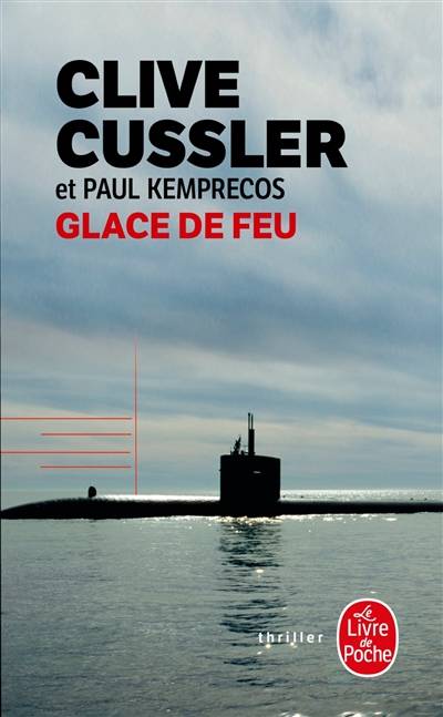 Glace de feu : un roman tiré des dossiers de la NUMA | Clive Cussler, Paul Kemprecos, Christophe Ailloud