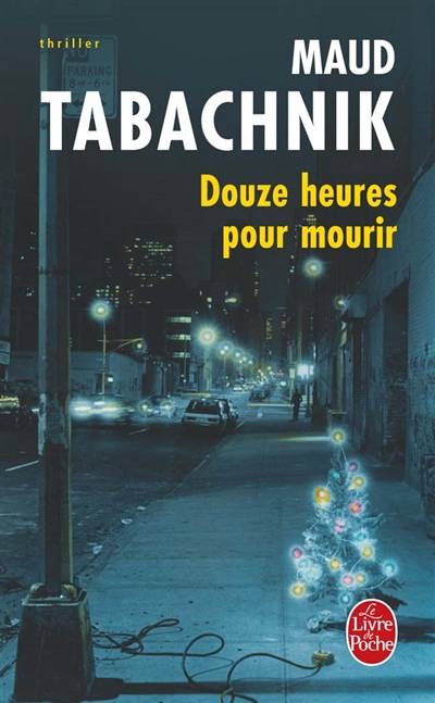 Douze heures pour mourir | Maud Tabachnik