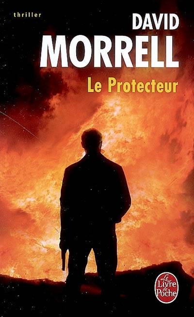 Le protecteur | David Morrell, Florianne Vidal