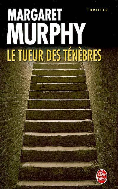 Le tueur des ténèbres | Margaret Murphy, Thierry Marignac