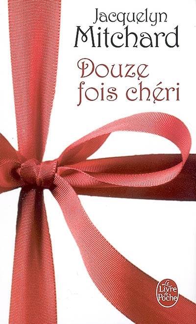 Douze fois chéri | Jacquelyn Mitchard, Dominique Peters