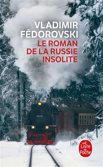 Le roman de la Russie insolite : du Transsibérien à la Volga | Vladimir Fédorovski