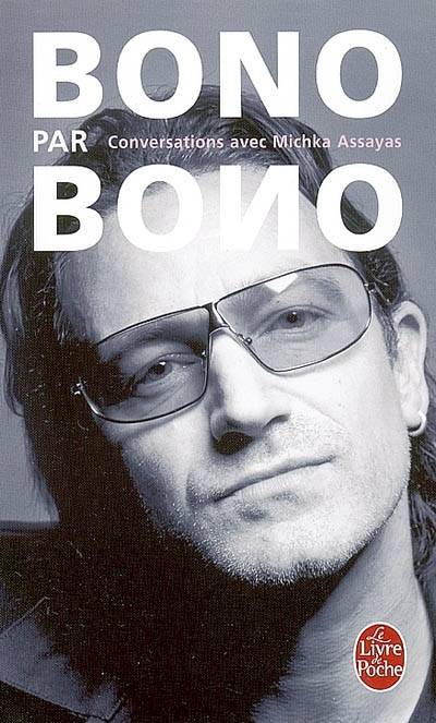 Bono par Bono : conversations avec Michka Assayas | Bono, Michka Assayas, Michka Assayas