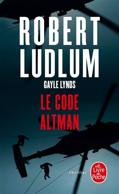 Réseau bouclier. Vol. 2007. Le code Altman | Robert Ludlum, Gayle Lynds, Renaud Morin