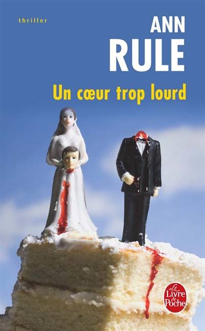 Un coeur trop lourd | Ann Rule, Claire Forget-Menot