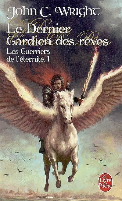 Les guerriers de l'éternité. Vol. 1. Le dernier gardien des rêves | John Charles Wright, Jean-Pierre Pugi