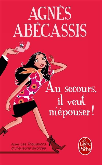 Au secours, il veut m'épouser ! | Agnès Abécassis