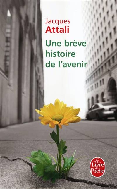 Une brève histoire de l'avenir | Jacques Attali