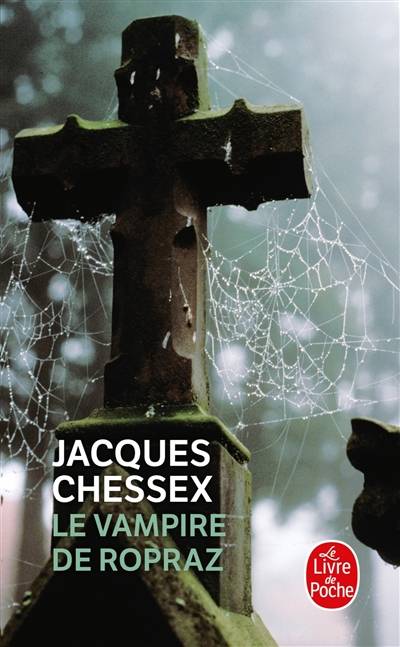 Le vampire de Ropraz | Jacques Chessex