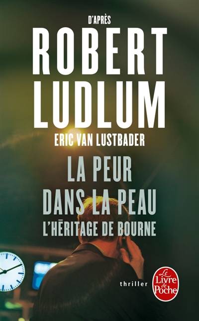 La peur dans la peau : l'héritage de Bourne | Eric Lustbader, Robert Ludlum, Florianne Vidal