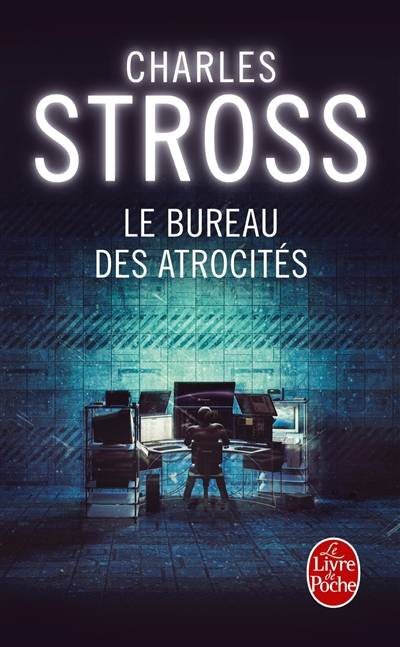 Le bureau des atrocités | Charles Stross, Bernard Sigaud