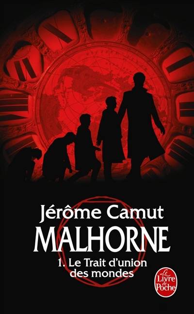 Malhorne. Vol. 1. Le trait d'union des mondes | Jérôme Camut