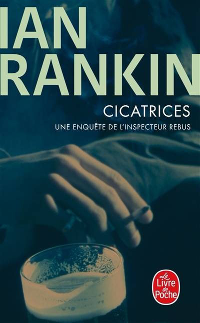 Une enquête de l'inspecteur Rebus. Cicatrices | Ian Rankin, Daniel Lemoine