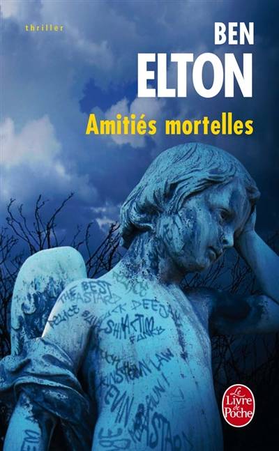 Amitiés mortelles | Ben Elton, Alain Defossé