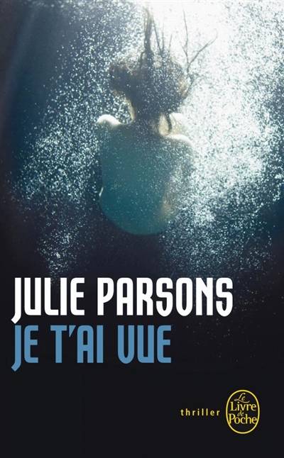 Je t'ai vue | Julie Parsons, Pascale Haas