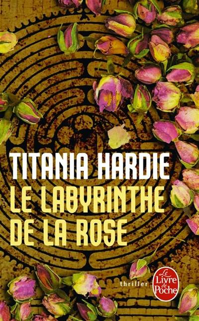 Le labyrinthe de la rose | Titania Hardie, Florence Mantran