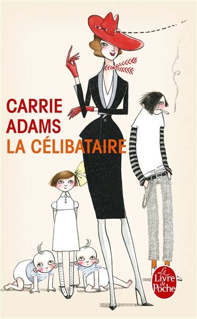 La célibataire : les enfants, c'est super ! Surtout... ceux des autres ! | Carrie Adams, Sabine Boulongne