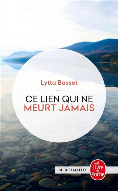 Ce lien qui ne meurt jamais | Lytta Basset