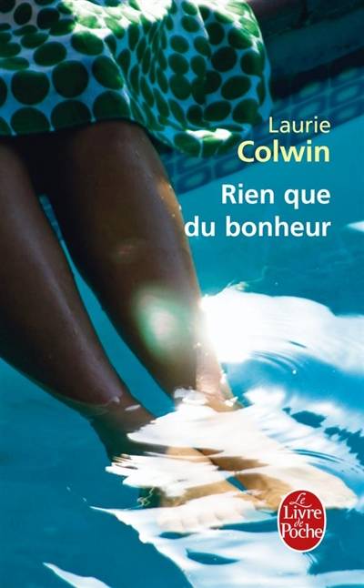 Rien que du bonheur | Laurie Colwin, Laurent Bury