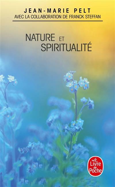 Nature et spiritualité | Jean-Marie Pelt, Franck Steffan