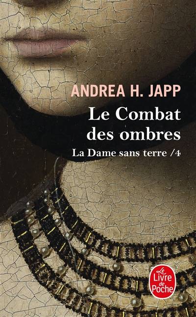 La dame sans terre. Vol. 4. Le combat des ombres | Andrea H. Japp