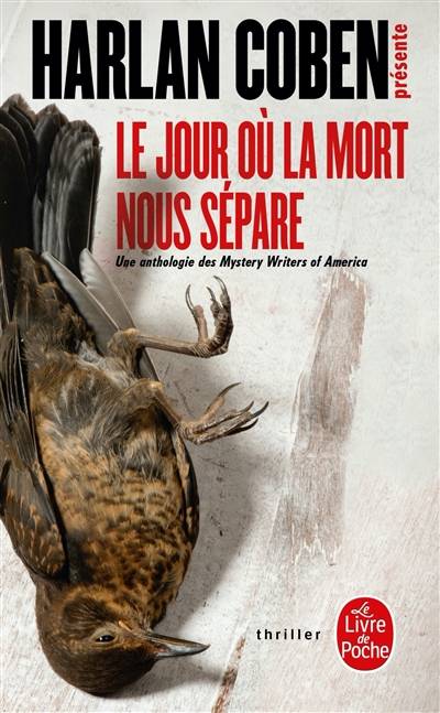 Le jour où la mort nous sépare : une anthologie des mystery writers of America : histoires d'amour, de désir et de meurtres | Harlan Coben, Nicole Hibert, Esther Ménévis