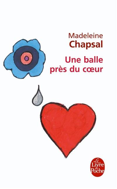 Une balle près du coeur | Madeleine Chapsal