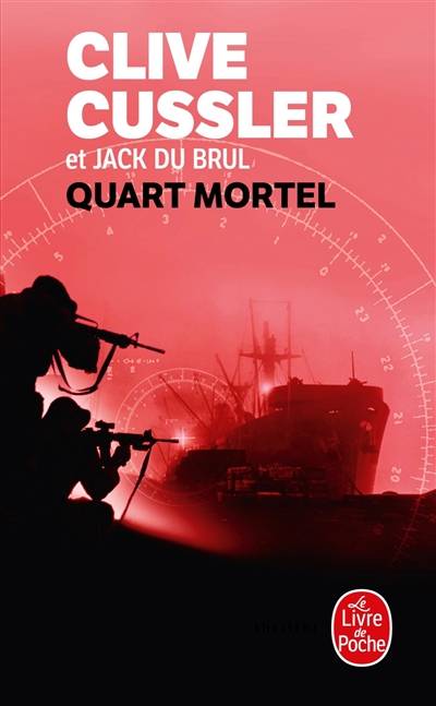 Quart mortel | Clive Cussler, Jack B. Du Brul, Luc de Rancourt