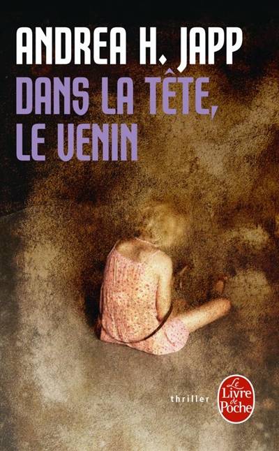 Dans la tête, le venin | Andrea H. Japp