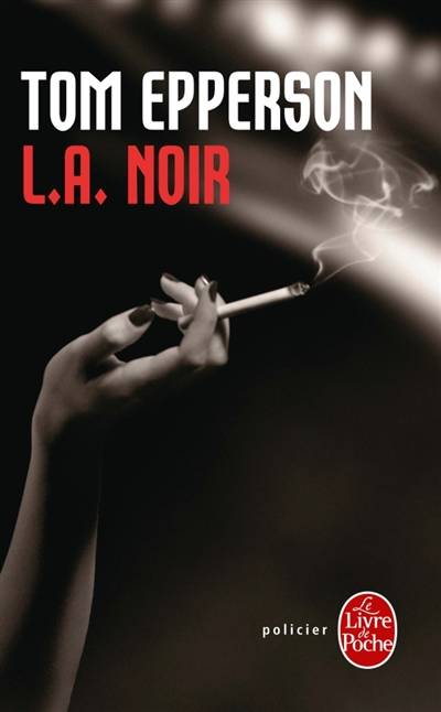 L.A. noir | Tom Epperson, Patrick Raynal