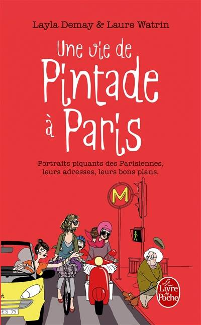 Une vie de pintade à Paris : portraits piquants des Parisiennes, leurs adresses, leurs bons plans | Layla Demay, Laure Watrin, Margaux Mottin