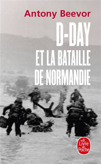 D-Day et la bataille de Normandie | Antony Beevor, Jean-François Sené, Raymond Clarinard