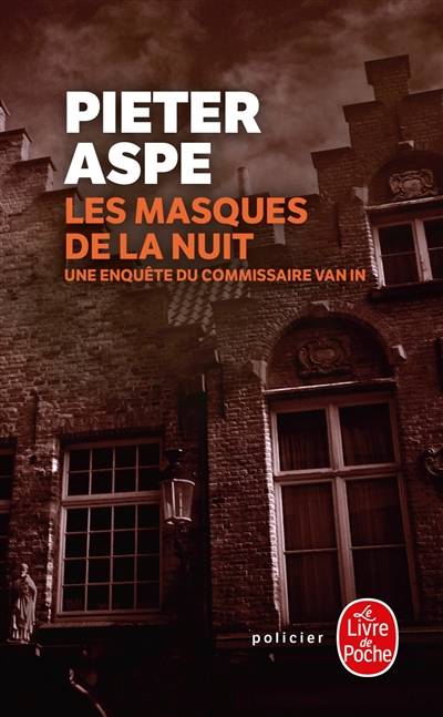 Une enquête du commissaire Van In. Les masques de la nuit | Pieter Aspe, Emmanuèle Sandron, Marie Belina-Podgaetsky