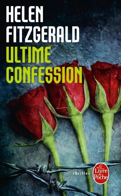 Ultime confession | Helen FitzGerald, Dorothée Zumstein