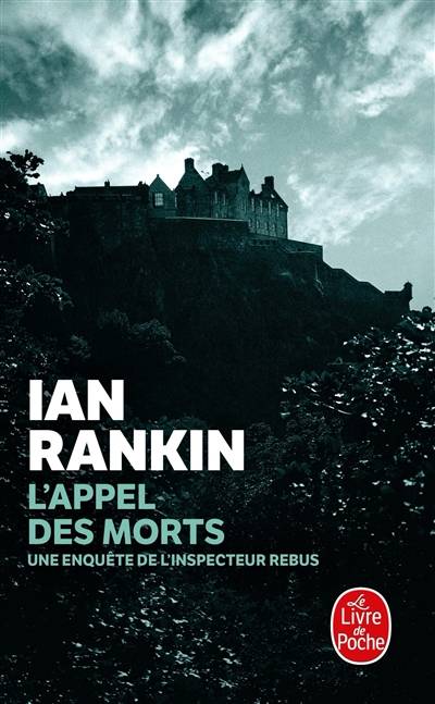 Une enquête de l'inspecteur Rebus. L'appel des morts | Ian Rankin, Daniel Lemoine