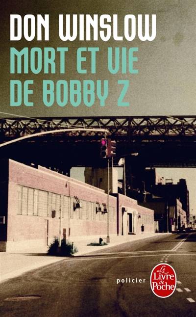 Mort et vie de Bobby Z | Don Winslow, Oristelle Bonis