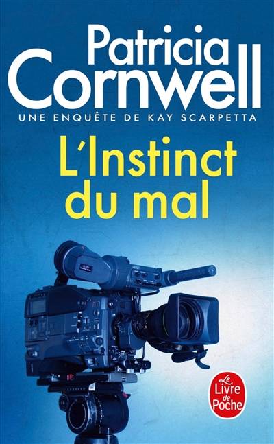 Une enquête de Kay Scarpetta. L'instinct du mal | Patricia Cornwell, Andrea H. Japp